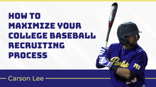 Load image into Gallery viewer, How To Maximize Your College Baseball Recruiting Process